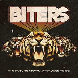 Biters : The Future Ain't What It Used to Be